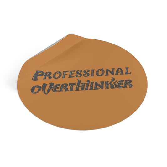 Brown Professional Overthinker Sticker – Funny Vinyl Decal for Laptops, Notebooks & Water Bottles | Waterproof, Matte Finish, Long - Lasting - You're My Kind of Weird