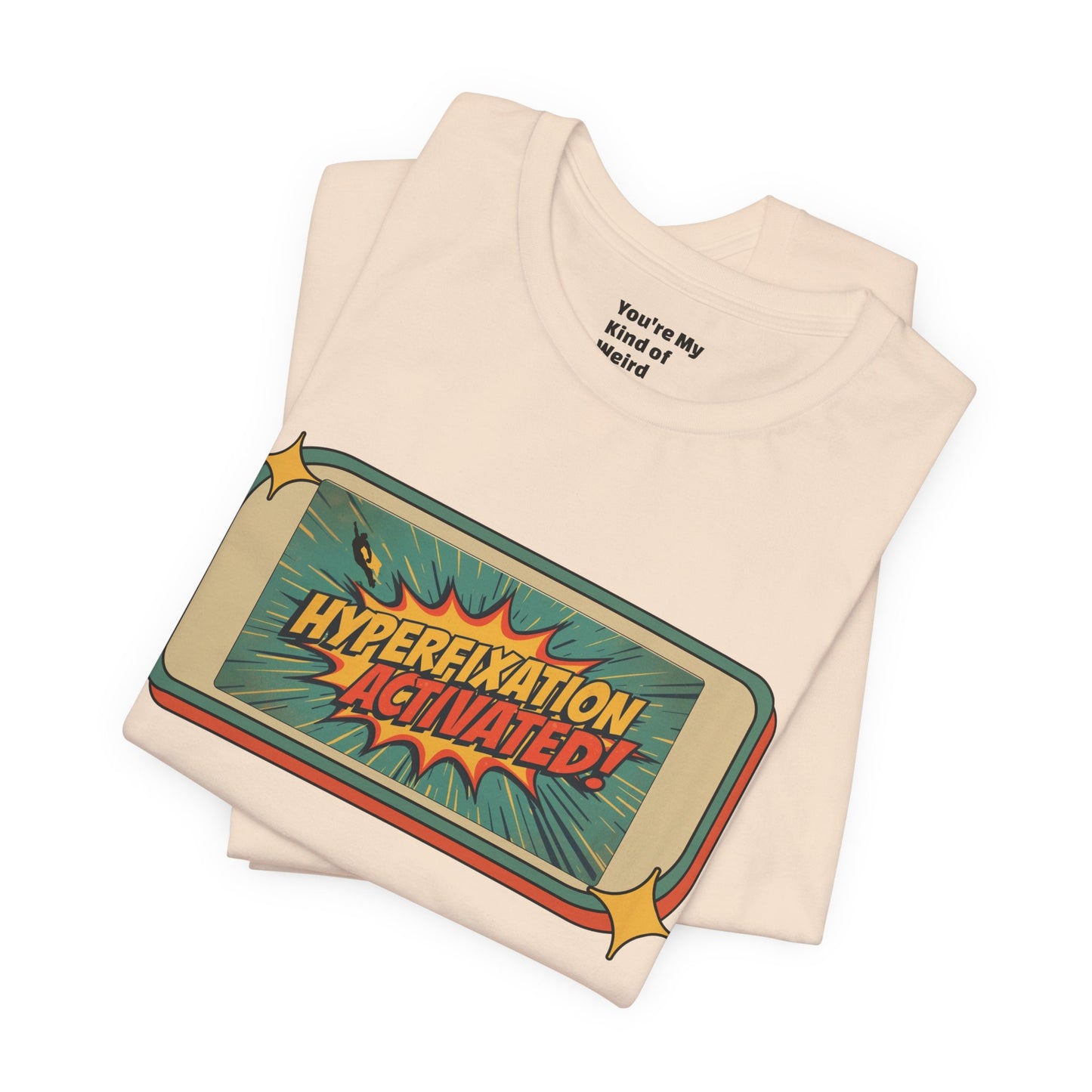 Hyperfixation Activated Unisex Tee - Fun Shirt for Neurodivergents, Gift for ADHD Awareness, Casual Wear, Humor Tee, Quirky Fashion