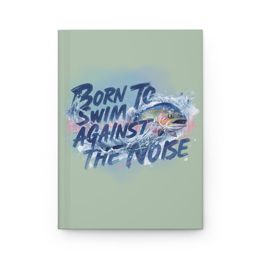 Born to Swim Hardcover Journal - Eco - Friendly Note Book for Creative Minds - You're My Kind of Weird