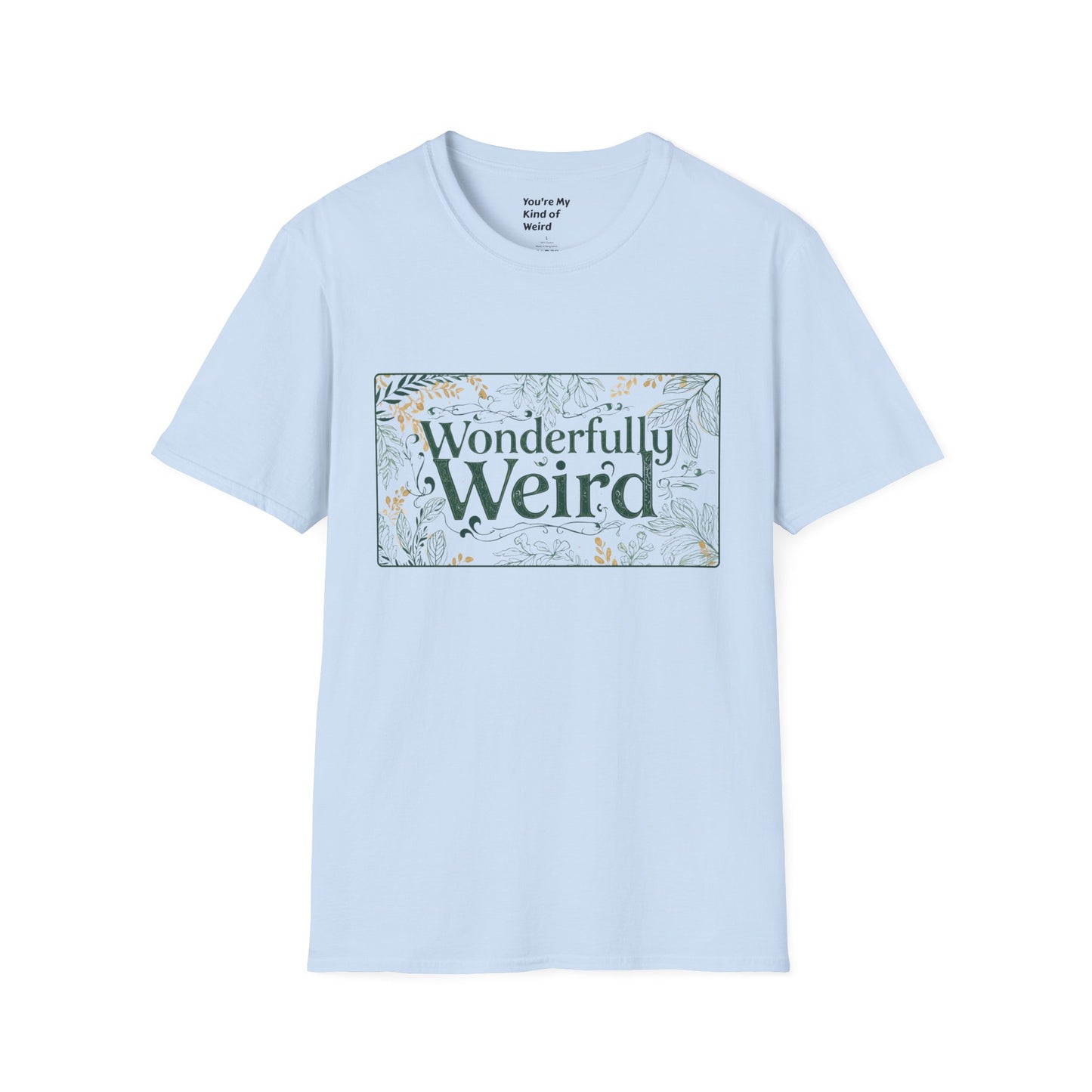 Wonderfully Weird Unisex Softstyle T-Shirt - Unique Gift, Quirky Apparel, Fun Statement Tee, Casual Wear, Everyday Comfort