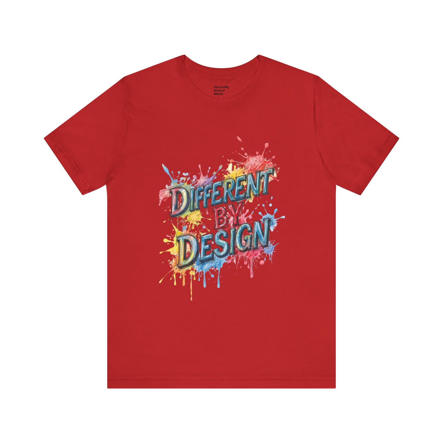Colorful Different by Design Unisex Tee, Inspirational T-Shirt, Unique Gift for Artists, Creative Expression Apparel, Everyday Wear