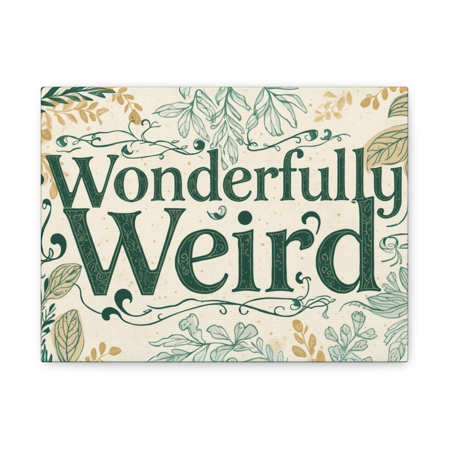 Wonderfully Weird Matte Canvas Art Print, Quirky Home Decor, Unique Gift for Friends, Whimsical Wall Art, Perfect for Occasions