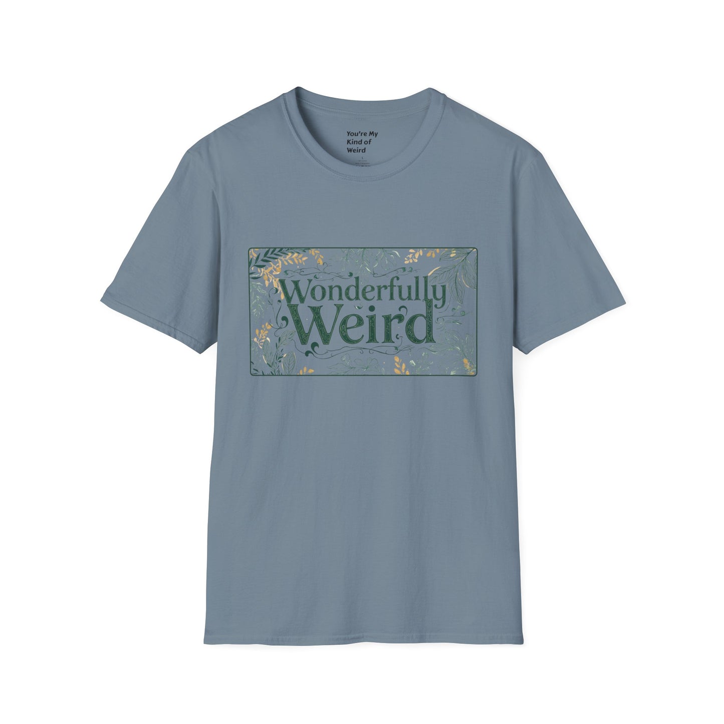 Wonderfully Weird Unisex Softstyle T-Shirt - Unique Gift, Quirky Apparel, Fun Statement Tee, Casual Wear, Everyday Comfort