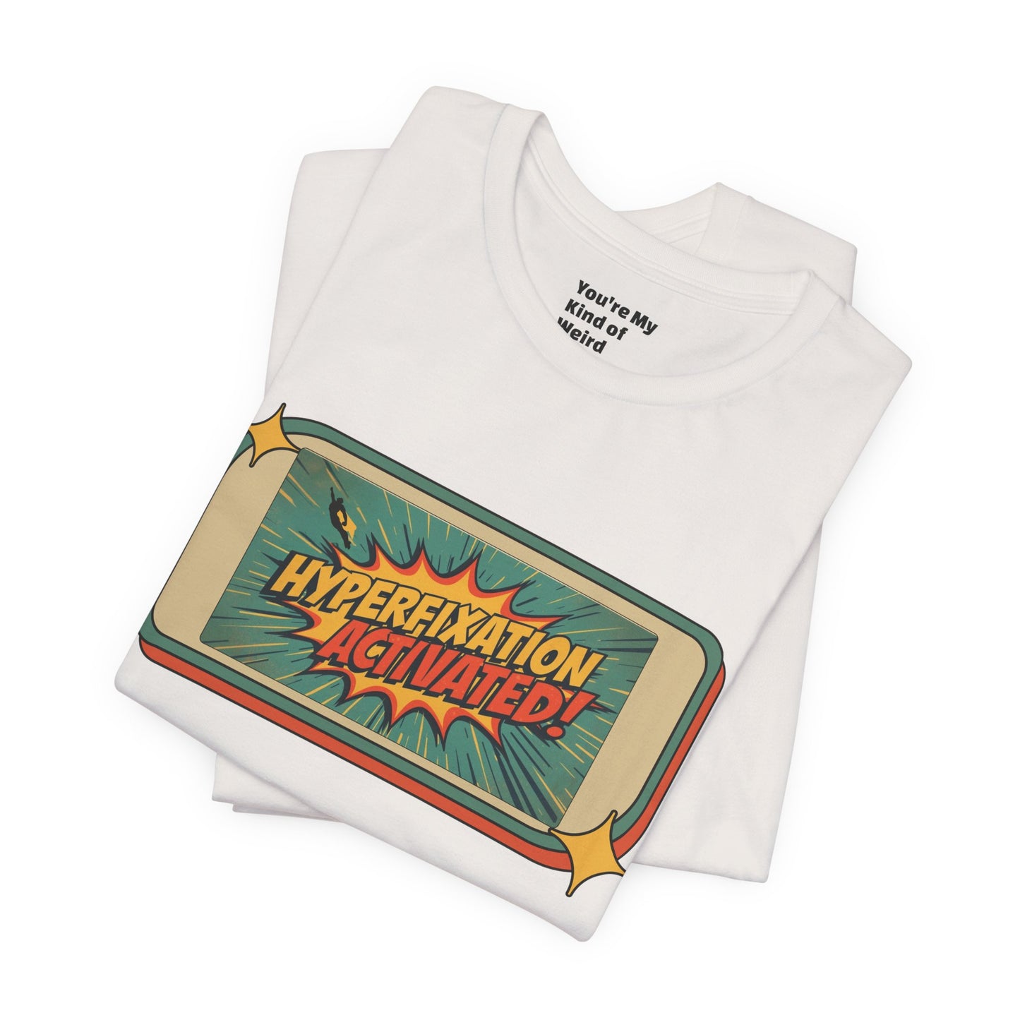 Hyperfixation Activated Unisex Tee - Fun Shirt for Neurodivergents, Gift for ADHD Awareness, Casual Wear, Humor Tee, Quirky Fashion