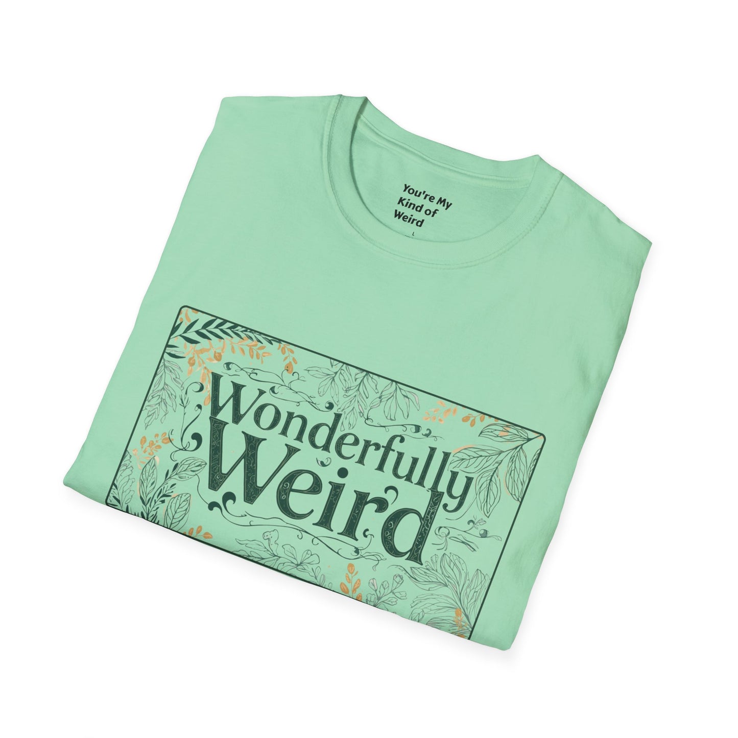 Wonderfully Weird Unisex Softstyle T-Shirt - Unique Gift, Quirky Apparel, Fun Statement Tee, Casual Wear, Everyday Comfort
