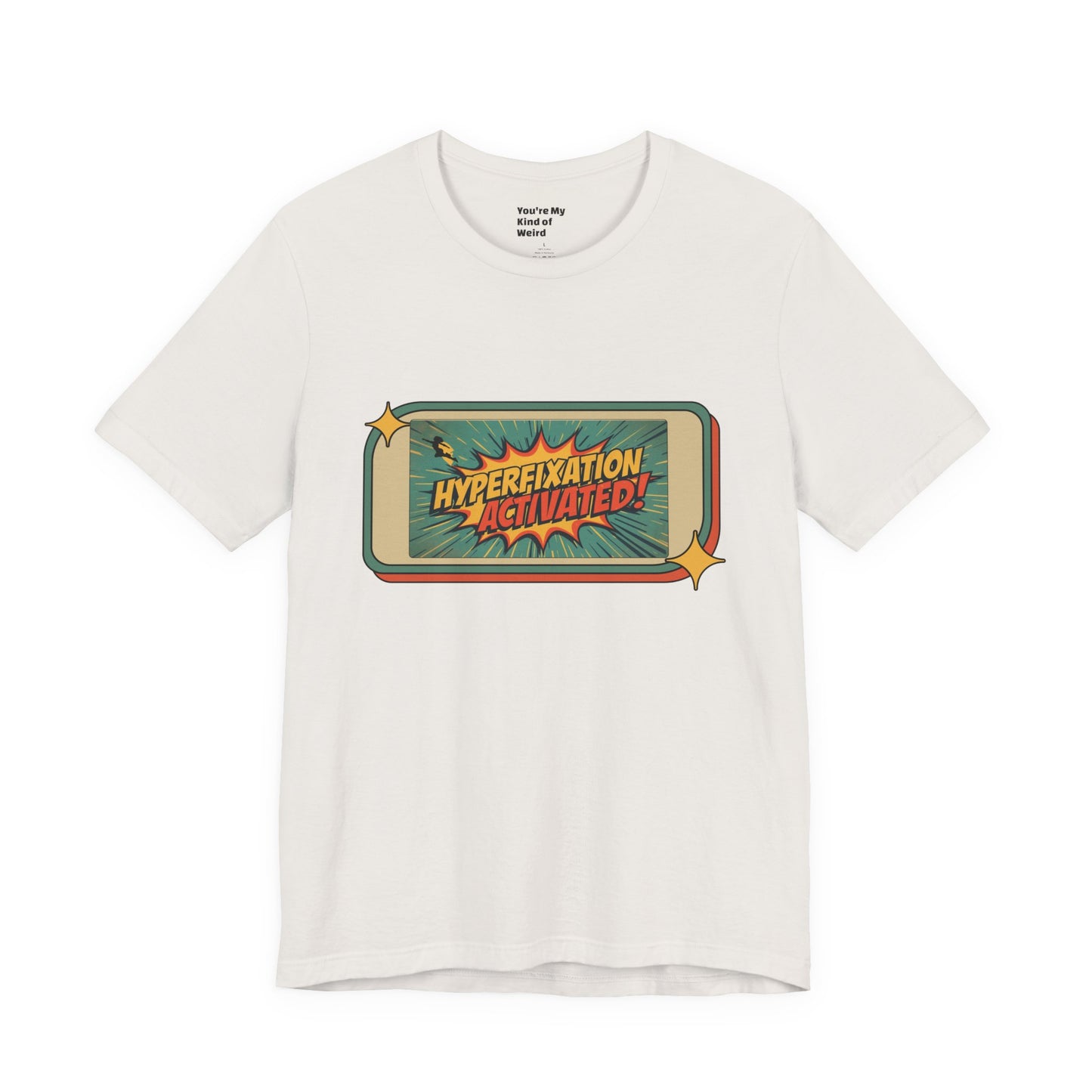 Hyperfixation Activated Unisex Tee - Fun Shirt for Neurodivergents, Gift for ADHD Awareness, Casual Wear, Humor Tee, Quirky Fashion