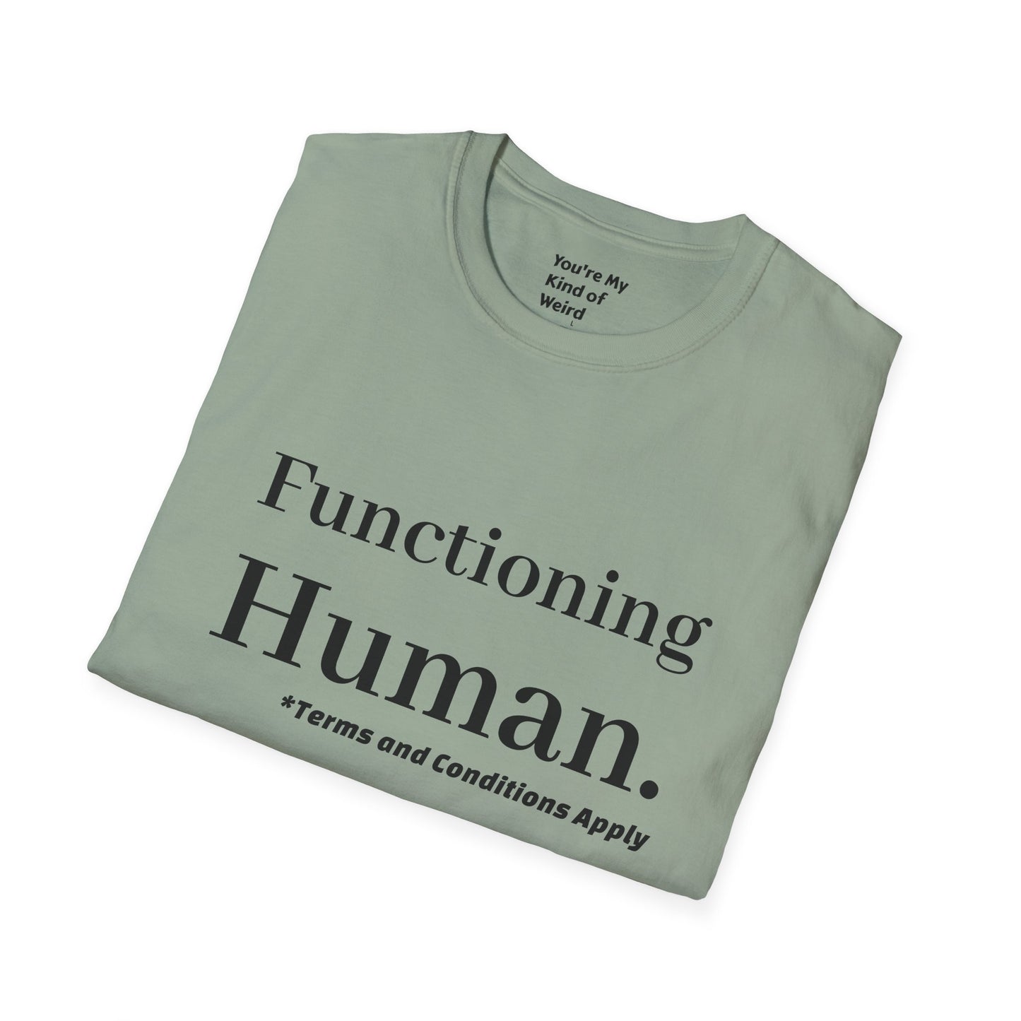 Funny Sarcastic Unisex Tee – Functioning Human, Terms and Conditions Apply Shirt Black Text