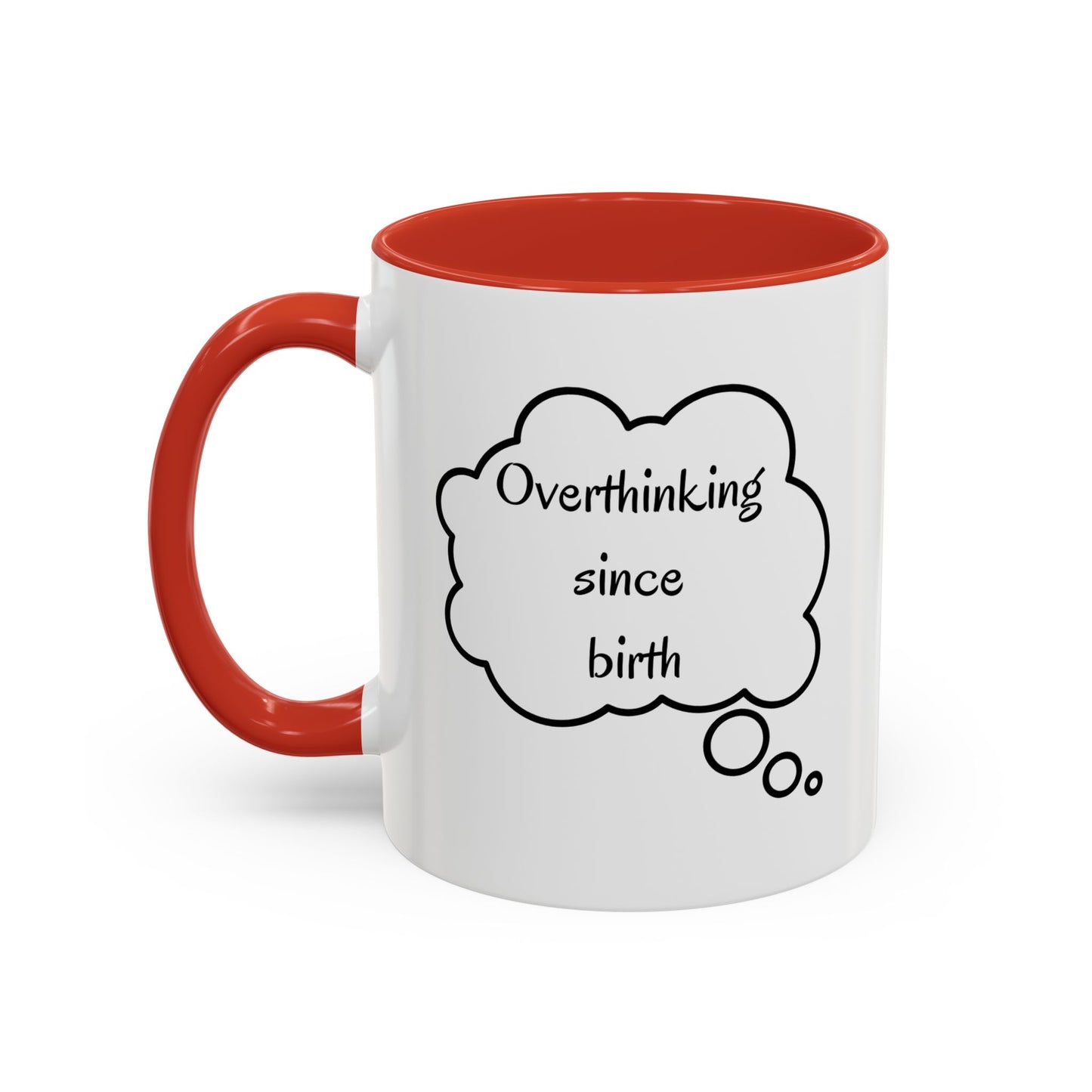 “Overthinking Since Birth” Accent Coffee Mug | Funny Quote Cup in 11oz & 15oz, Gift for Friends & Coworkers