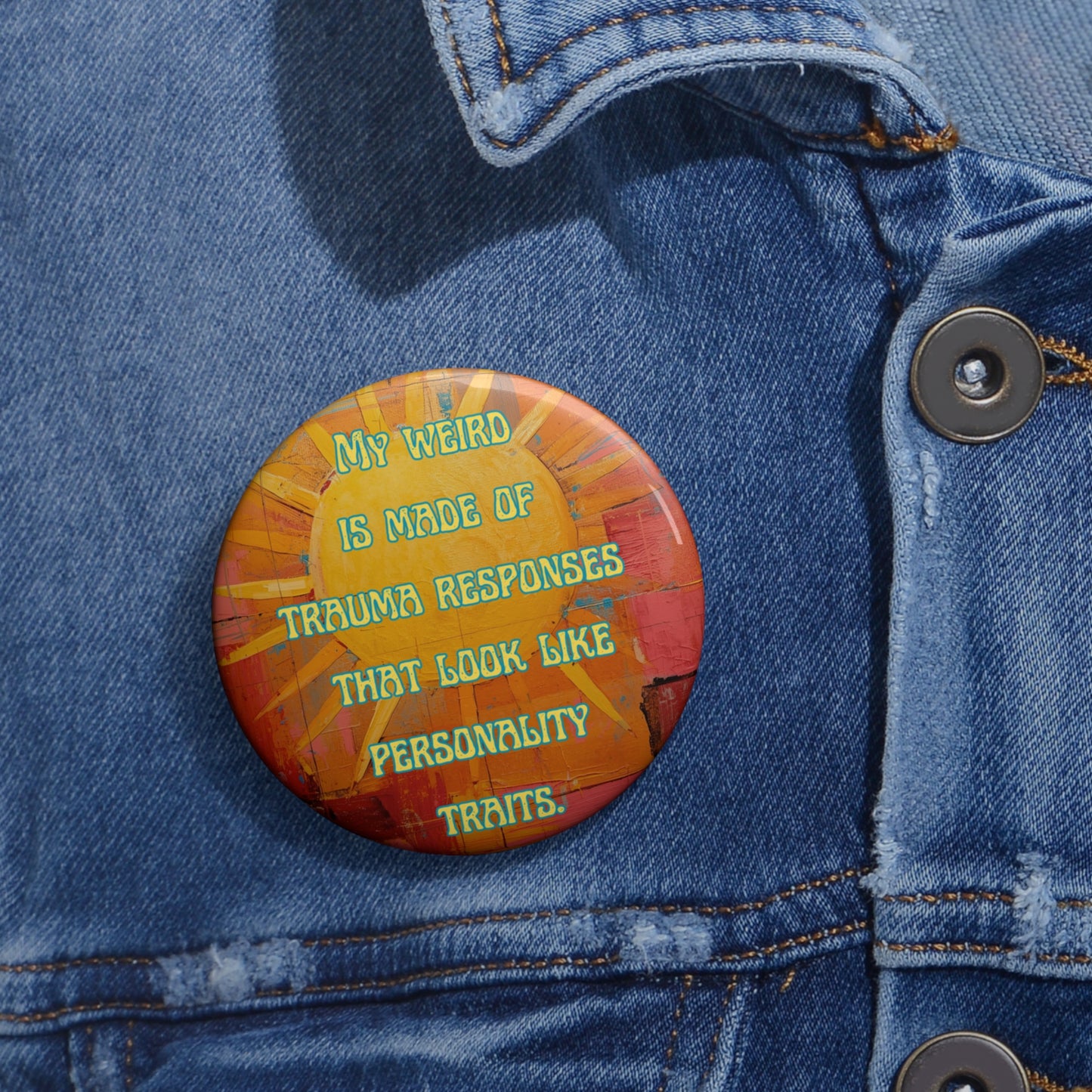 Unique Quirky Pin Button – ‘My Weird is Made of Trauma Responses’ Sun Design, Gift for Friends, Lapel Pin, Funny Statement Pin - You're My Kind of Weird