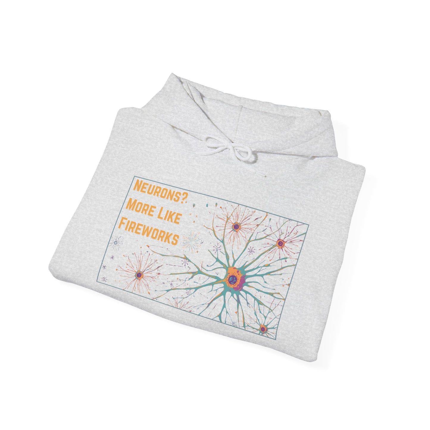 Neurons? More Like Fireworks Hoodie – Unisex Heavy Blend Funny Science Sweatshirt, Neurodivergent Pride Gift, Casual Everyday Wear, Cozy Pullover, Unique Birthday Gift