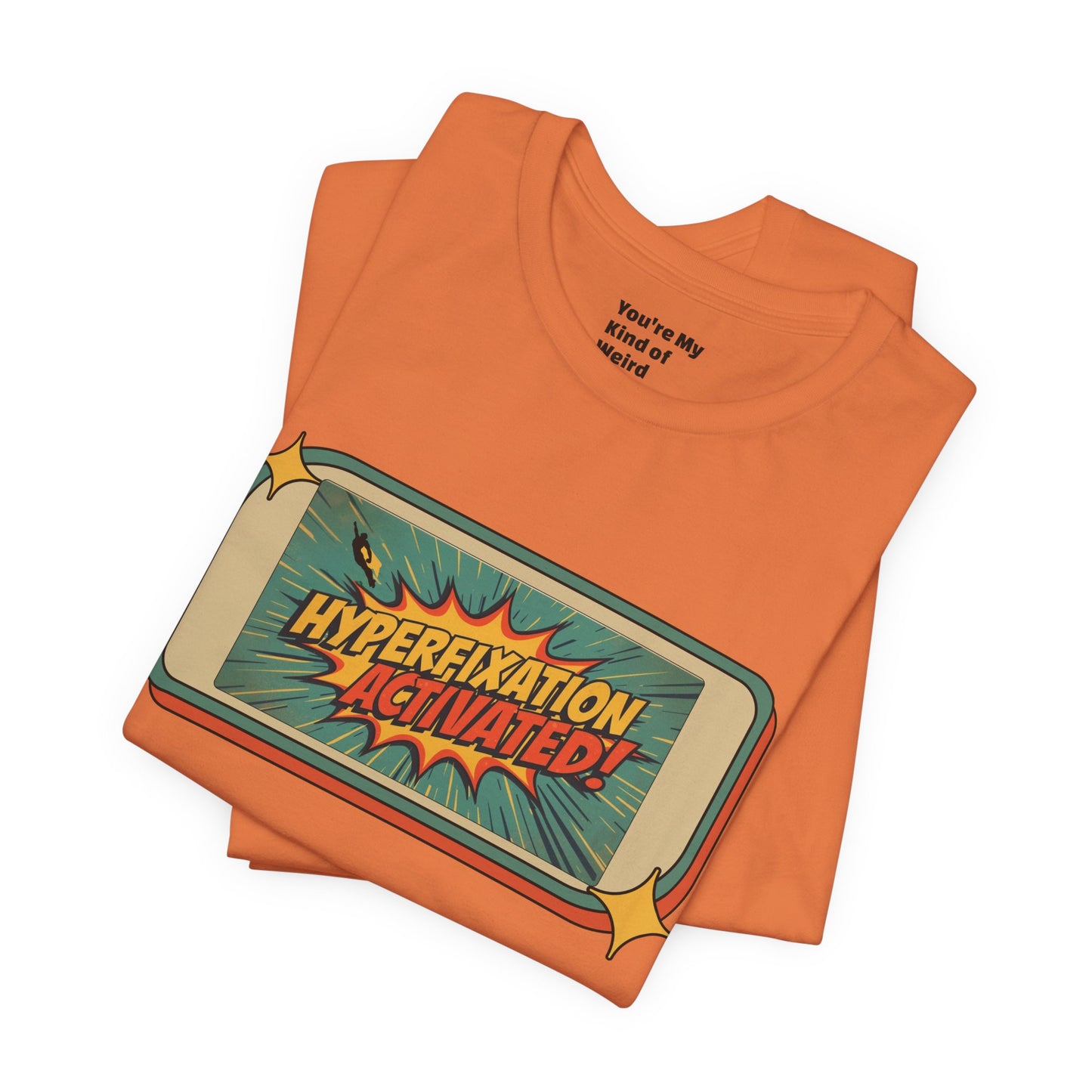 Hyperfixation Activated Unisex Tee - Fun Shirt for Neurodivergents, Gift for ADHD Awareness, Casual Wear, Humor Tee, Quirky Fashion