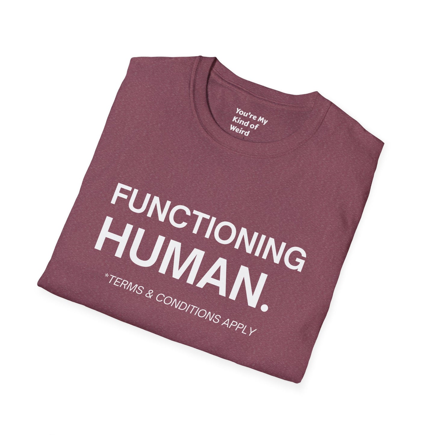 Funny Sarcastic Unisex Tee – Functioning Human, Terms and Conditions Apply Shirt White Text