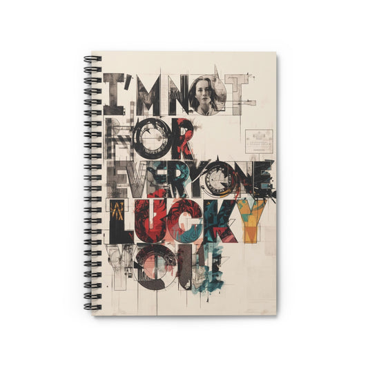 I’m Not for Everyone. Lucky You Spiral Notebook - You're My Kind of Weird Paper products