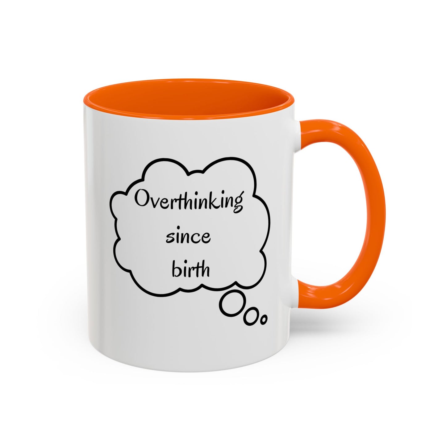 “Overthinking Since Birth” Accent Coffee Mug | Funny Quote Cup in 11oz & 15oz, Gift for Friends & Coworkers