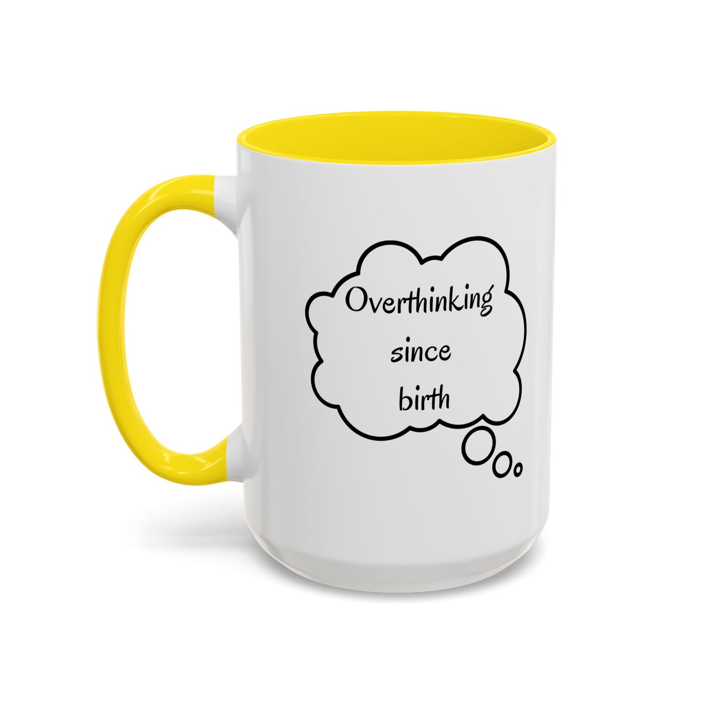 “Overthinking Since Birth” Accent Coffee Mug | Funny Quote Cup in 11oz & 15oz, Gift for Friends & Coworkers