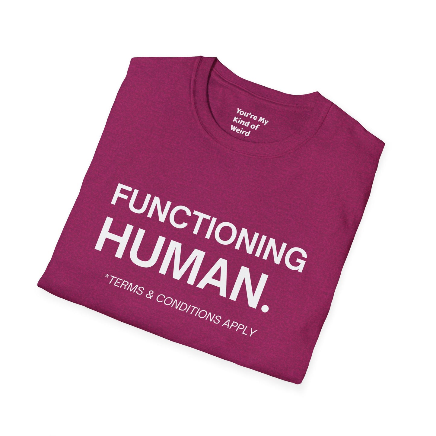 Funny Sarcastic Unisex Tee – Functioning Human, Terms and Conditions Apply Shirt White Text