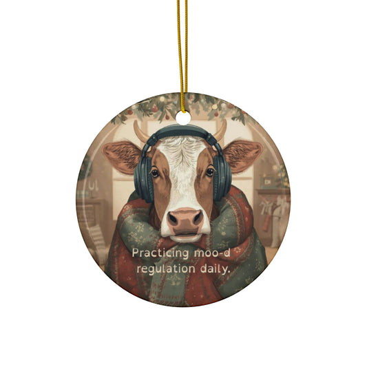 Festive Ceramic Ornaments - “Practicing Moo - d Regulation Daily.” (1/3/5/10 pcs) - You're My Kind of Weird