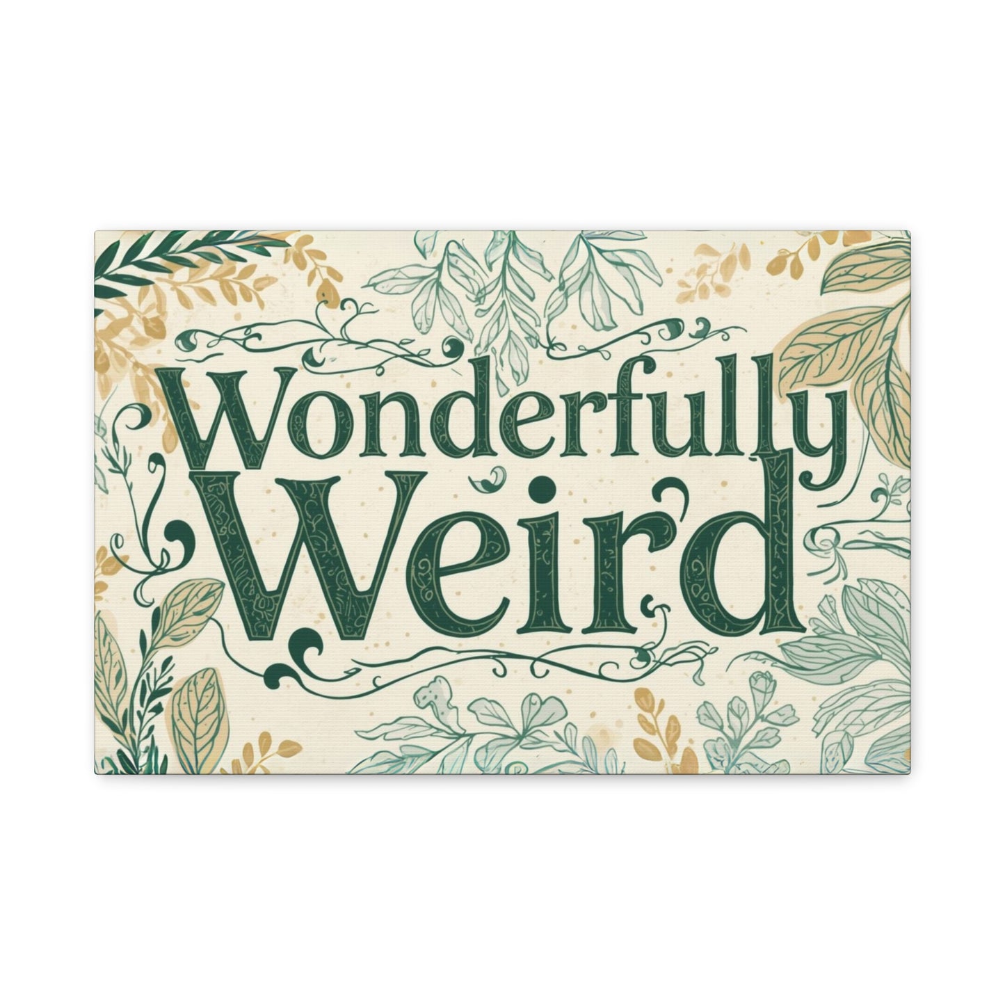 Wonderfully Weird Matte Canvas Art Print, Quirky Home Decor, Unique Gift for Friends, Whimsical Wall Art, Perfect for Occasions