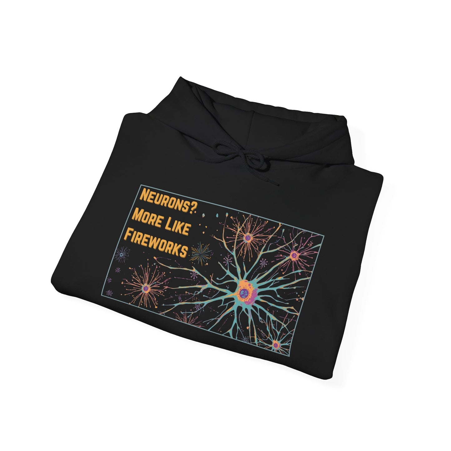Neurons? More Like Fireworks Hoodie – Unisex Heavy Blend Funny Science Sweatshirt, Neurodivergent Pride Gift, Casual Everyday Wear, Cozy Pullover, Unique Birthday Gift