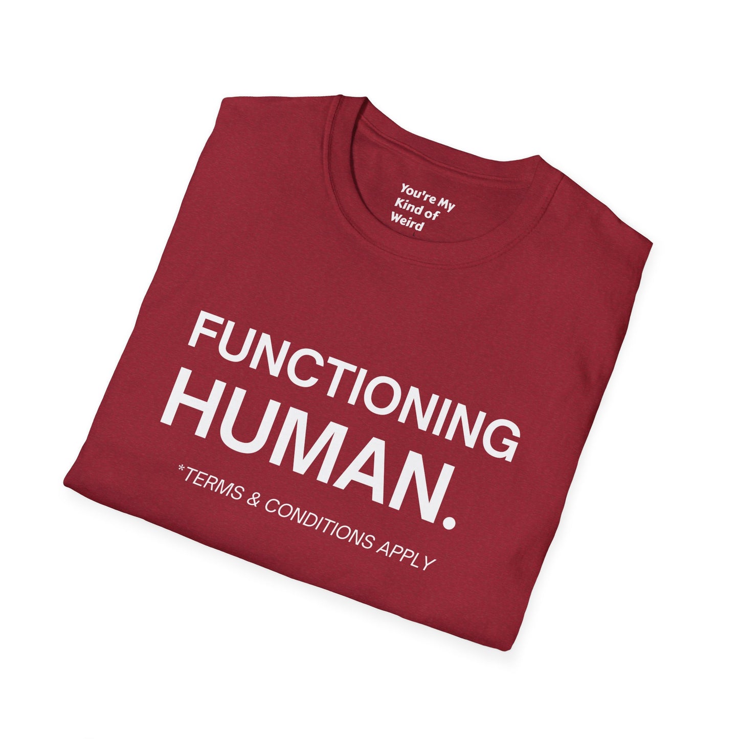 Funny Sarcastic Unisex Tee – Functioning Human, Terms and Conditions Apply Shirt White Text