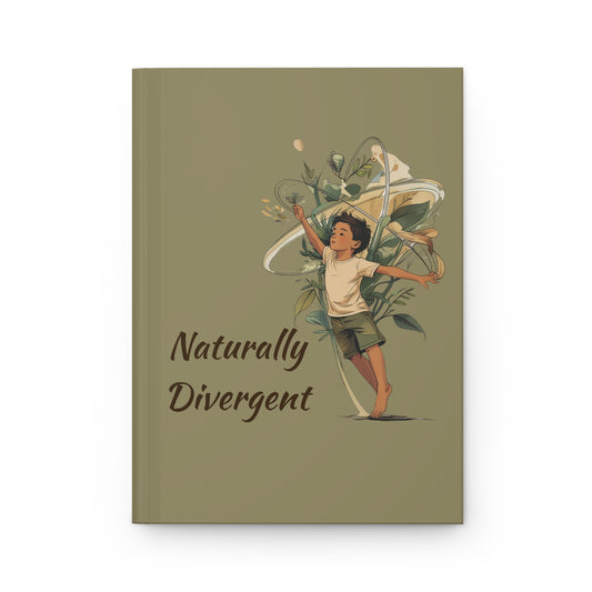 Naturally Divergent (child) Hardcover Journal - Eco - Friendly Note Book for Creative Minds - You're My Kind of Weird