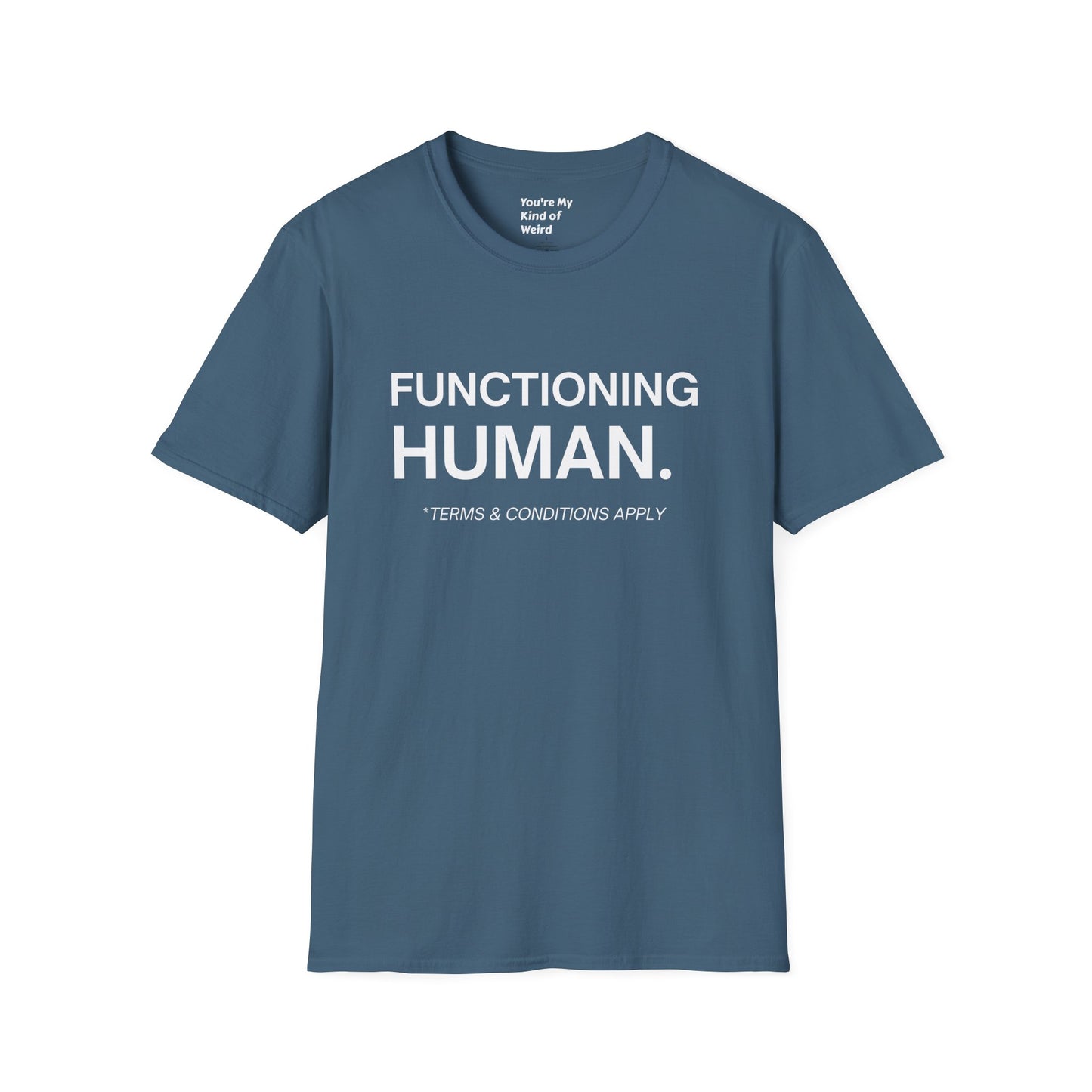 Funny Sarcastic Unisex Tee – Functioning Human, Terms and Conditions Apply Shirt White Text