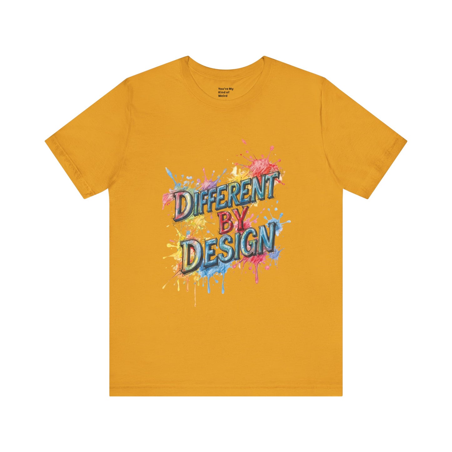Colorful Different by Design Unisex Tee, Inspirational T-Shirt, Unique Gift for Artists, Creative Expression Apparel, Everyday Wear