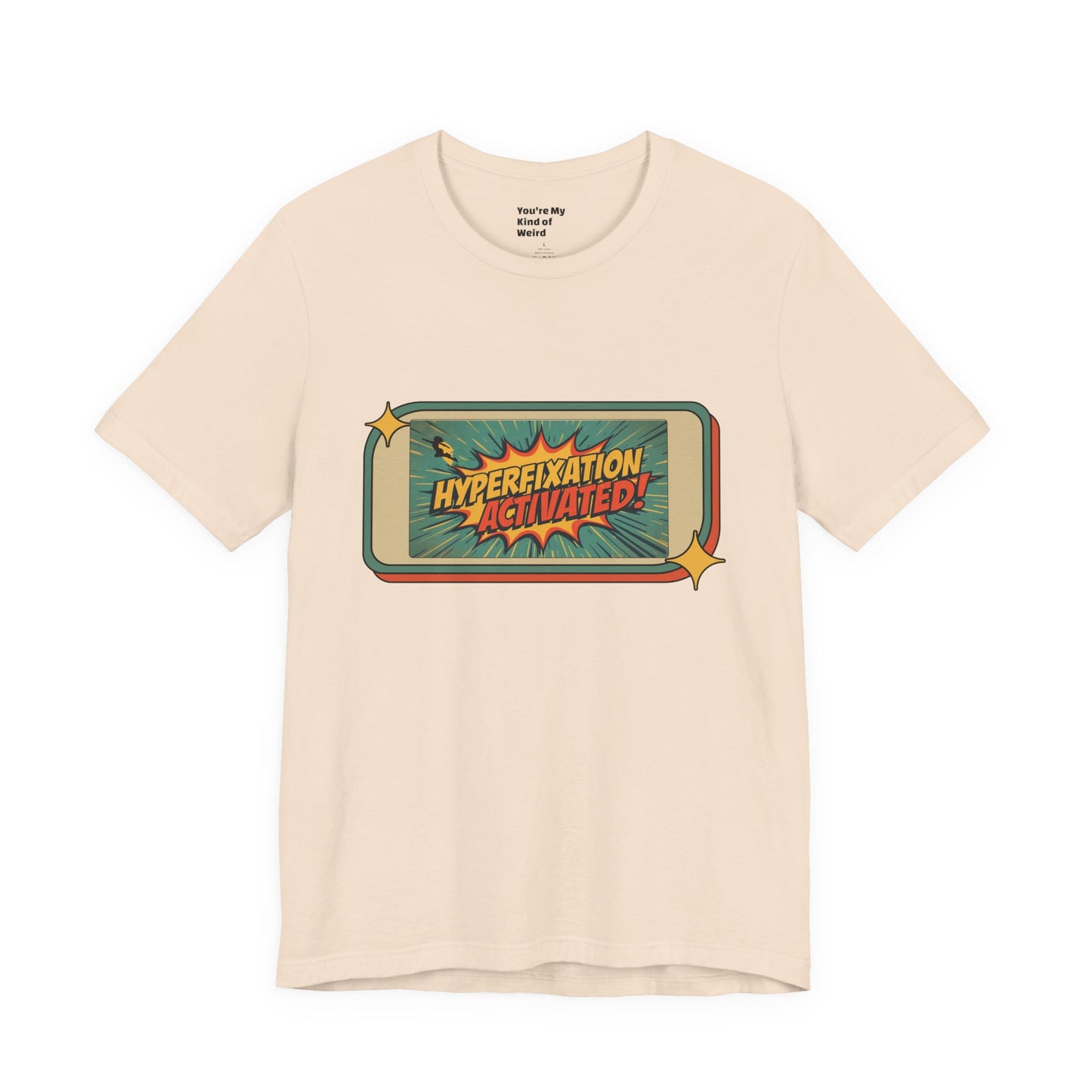 Hyperfixation Activated Unisex Tee - Fun Shirt for Neurodivergents, Gift for ADHD Awareness, Casual Wear, Humor Tee, Quirky Fashion