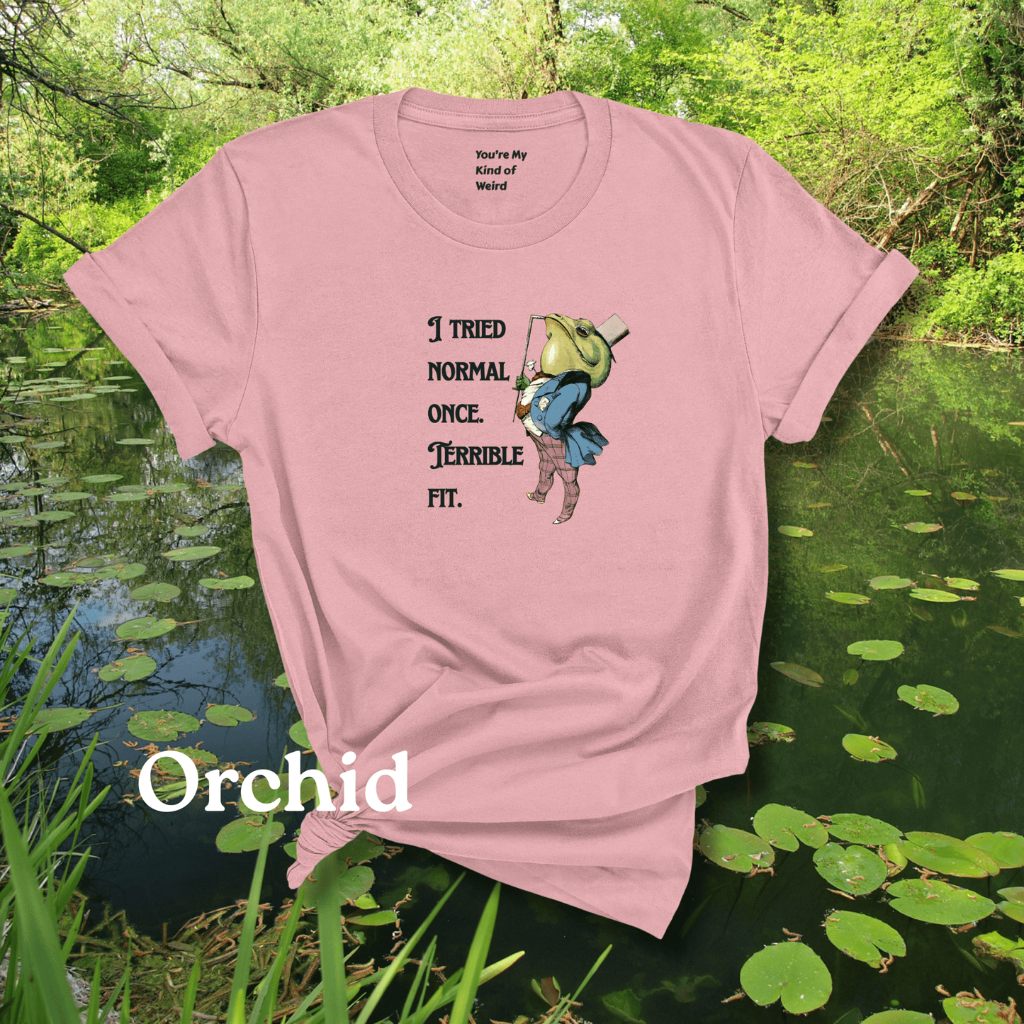 Funny Frog Neurodiversity Shirt "I Tried Normal Once. Terrible Fit." - You're My Kind of Weird
