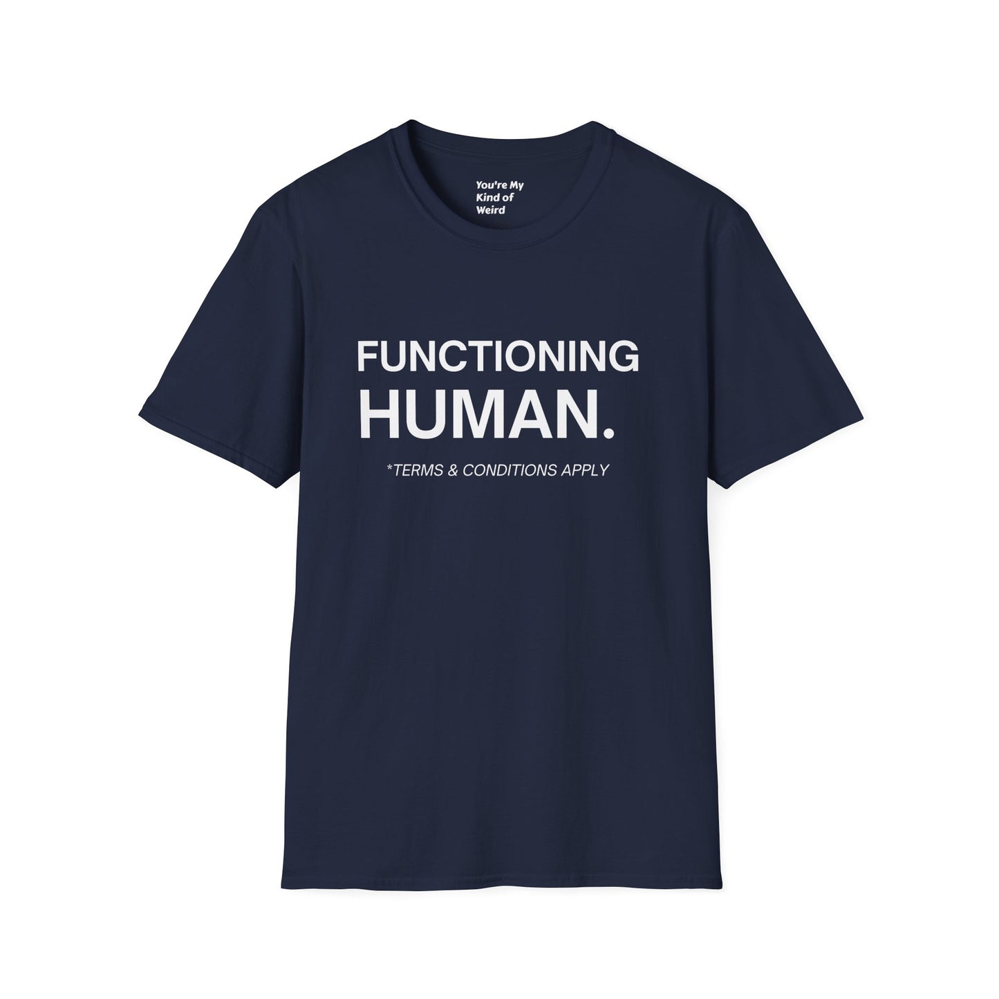 Funny Sarcastic Unisex Tee – Functioning Human, Terms and Conditions Apply Shirt White Text