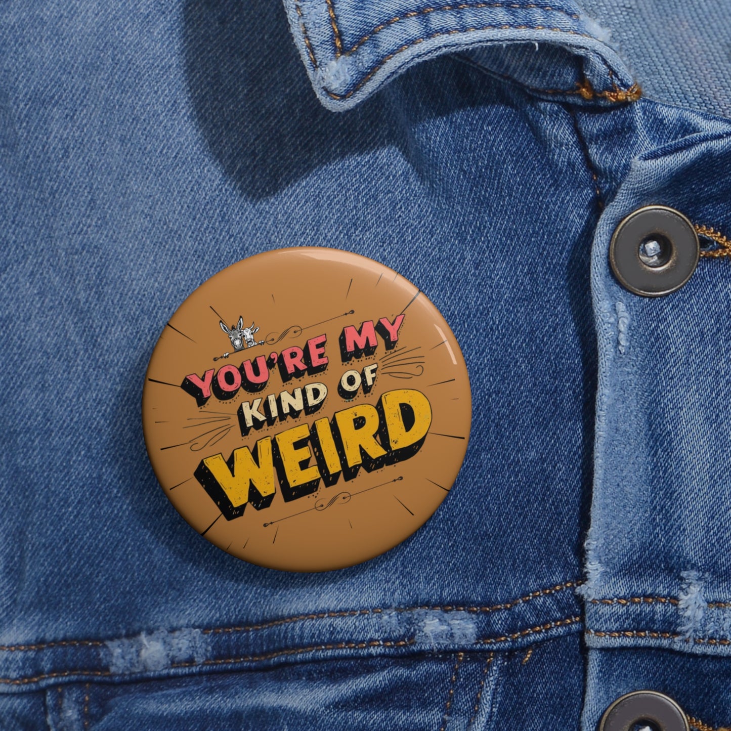 Brown Funny & Bold Pin Button – ‘You’re My Kind of Weird’ Vintage Graphic Lapel Pin - You're My Kind of Weird Accessories