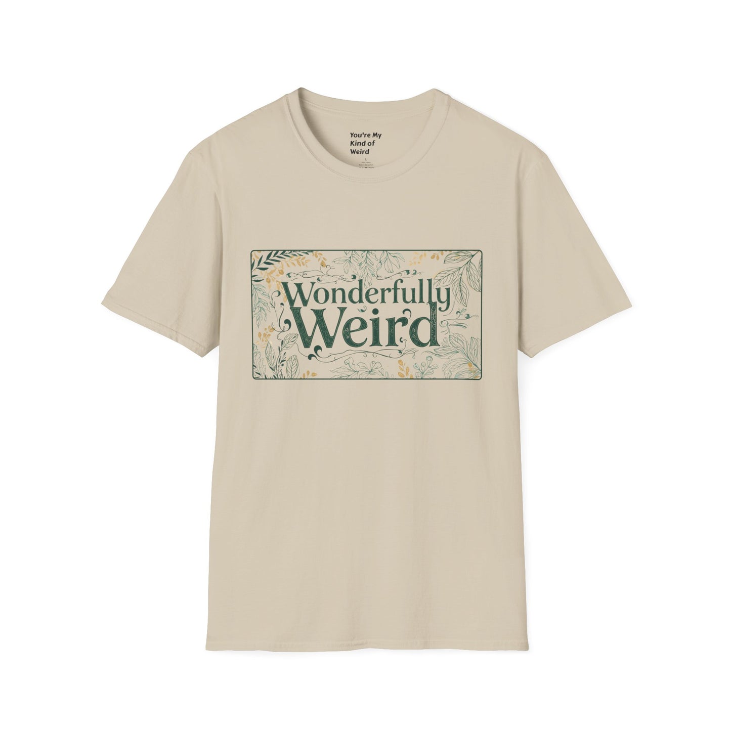 Wonderfully Weird Unisex Softstyle T-Shirt - Unique Gift, Quirky Apparel, Fun Statement Tee, Casual Wear, Everyday Comfort