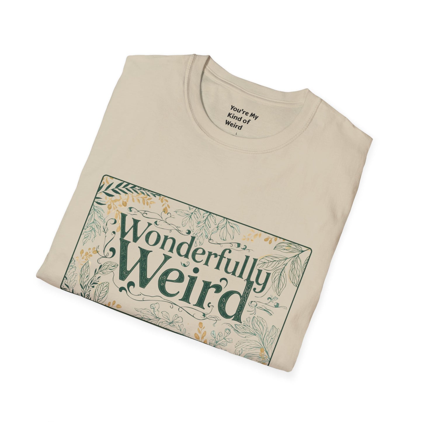 Wonderfully Weird Unisex Softstyle T-Shirt - Unique Gift, Quirky Apparel, Fun Statement Tee, Casual Wear, Everyday Comfort