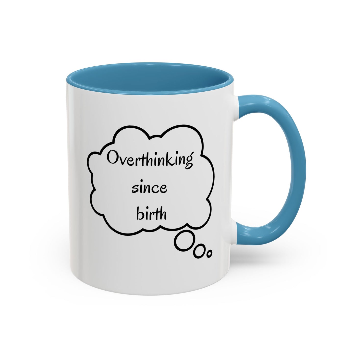 “Overthinking Since Birth” Accent Coffee Mug | Funny Quote Cup in 11oz & 15oz, Gift for Friends & Coworkers