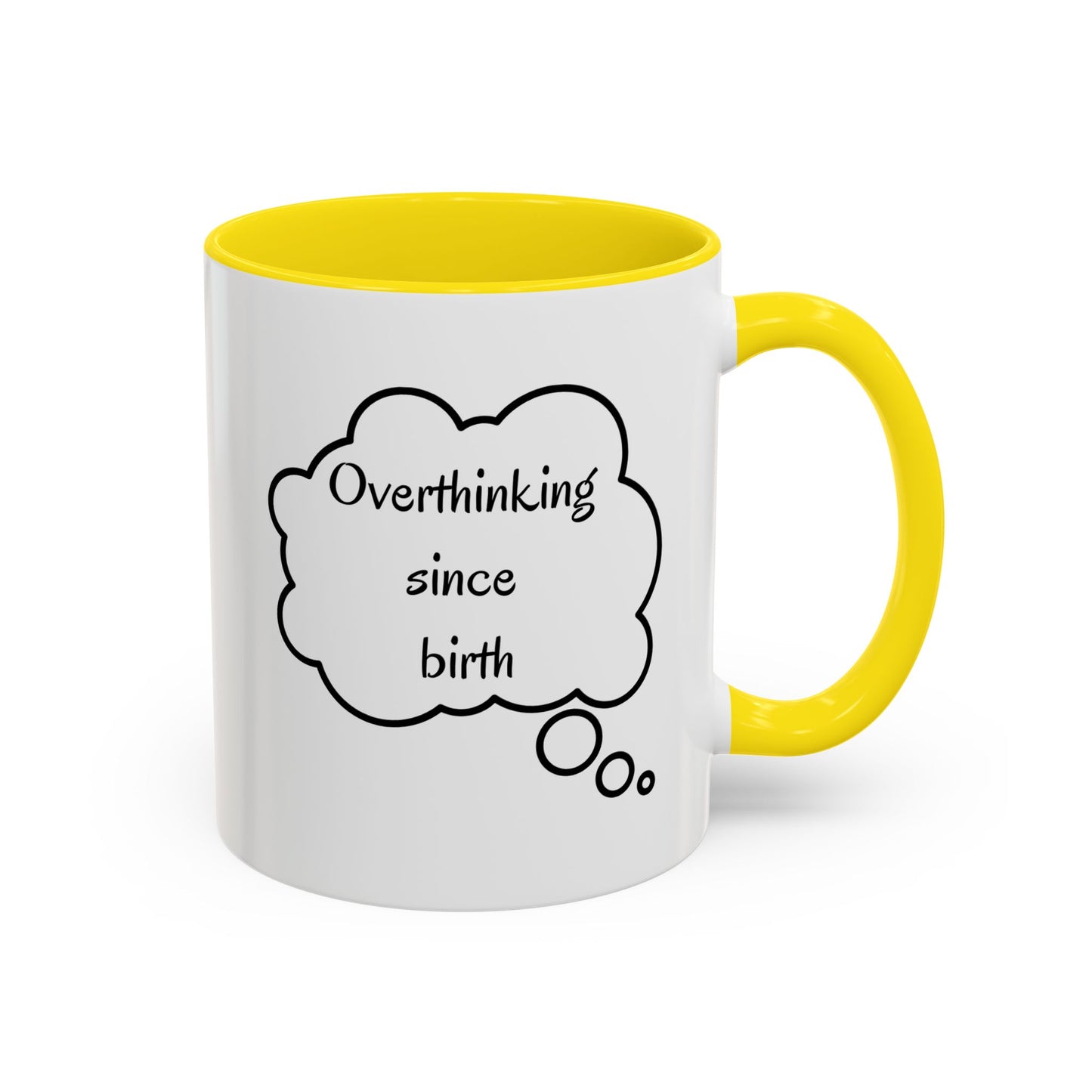 “Overthinking Since Birth” Accent Coffee Mug | Funny Quote Cup in 11oz & 15oz, Gift for Friends & Coworkers