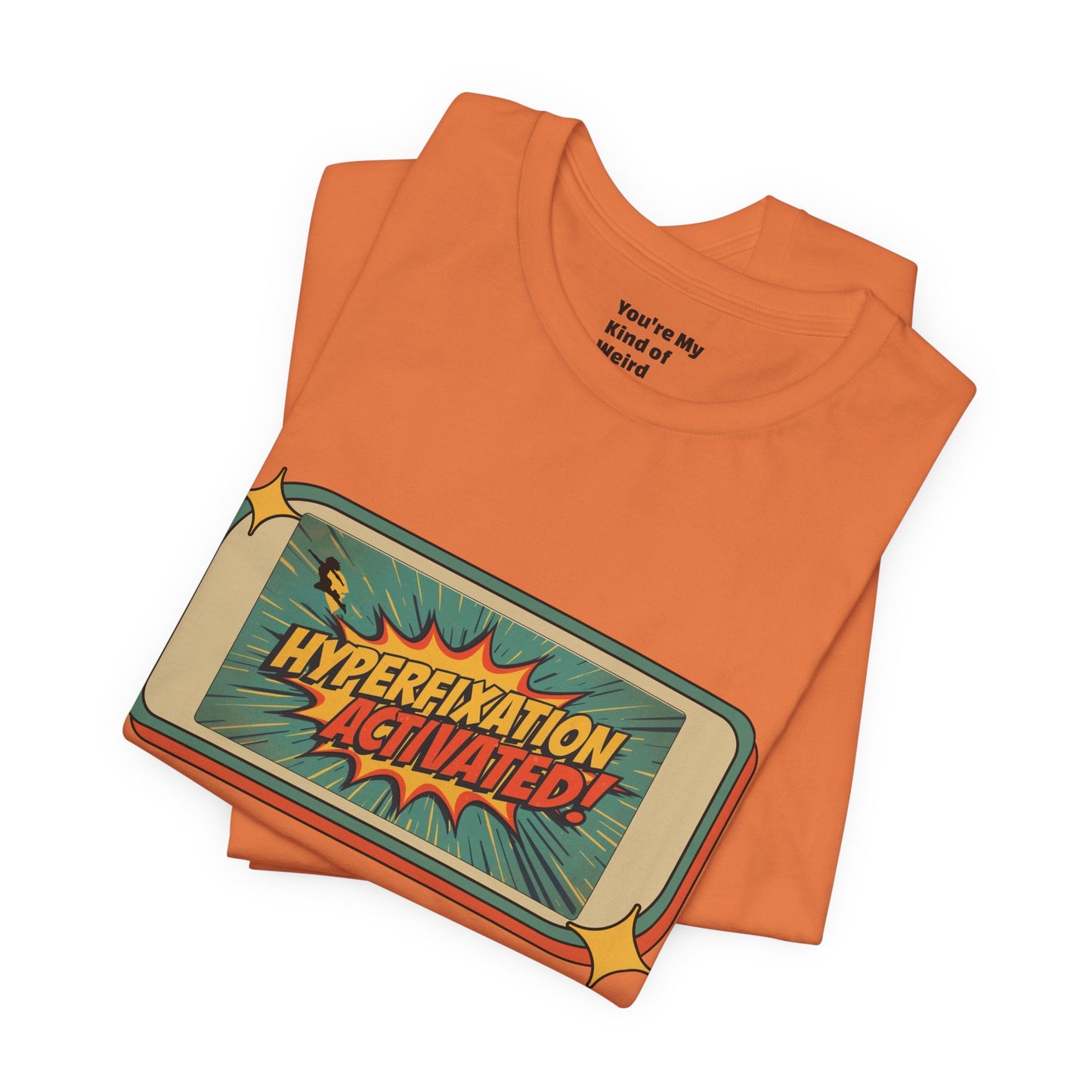 Hyperfixation Activated Unisex Tee - Fun Shirt for Neurodivergents, Gift for ADHD Awareness, Casual Wear, Humor Tee, Quirky Fashion