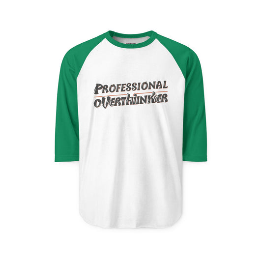 Professional Overthinker Unisex Three - Quarter Sleeve Raglan Shirt - You're My Kind of Weird