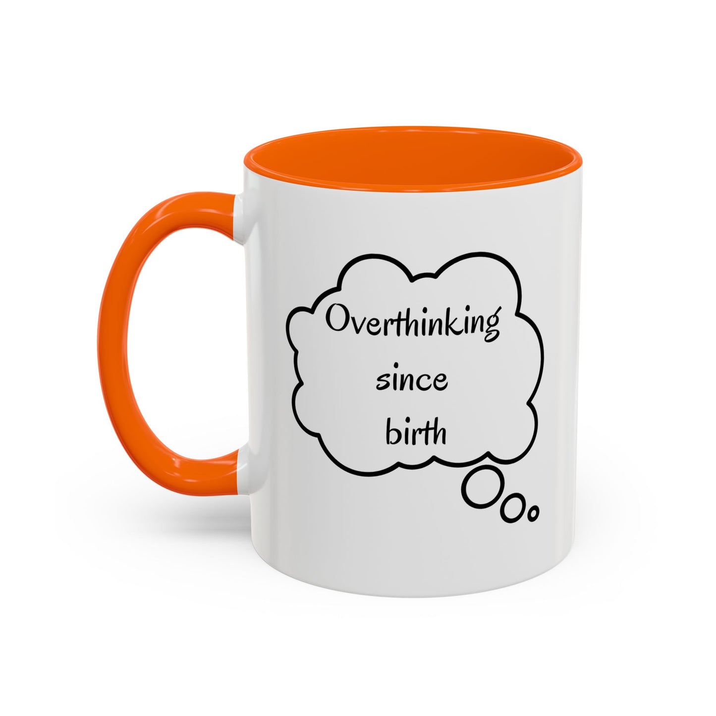 “Overthinking Since Birth” Accent Coffee Mug | Funny Quote Cup in 11oz & 15oz, Gift for Friends & Coworkers