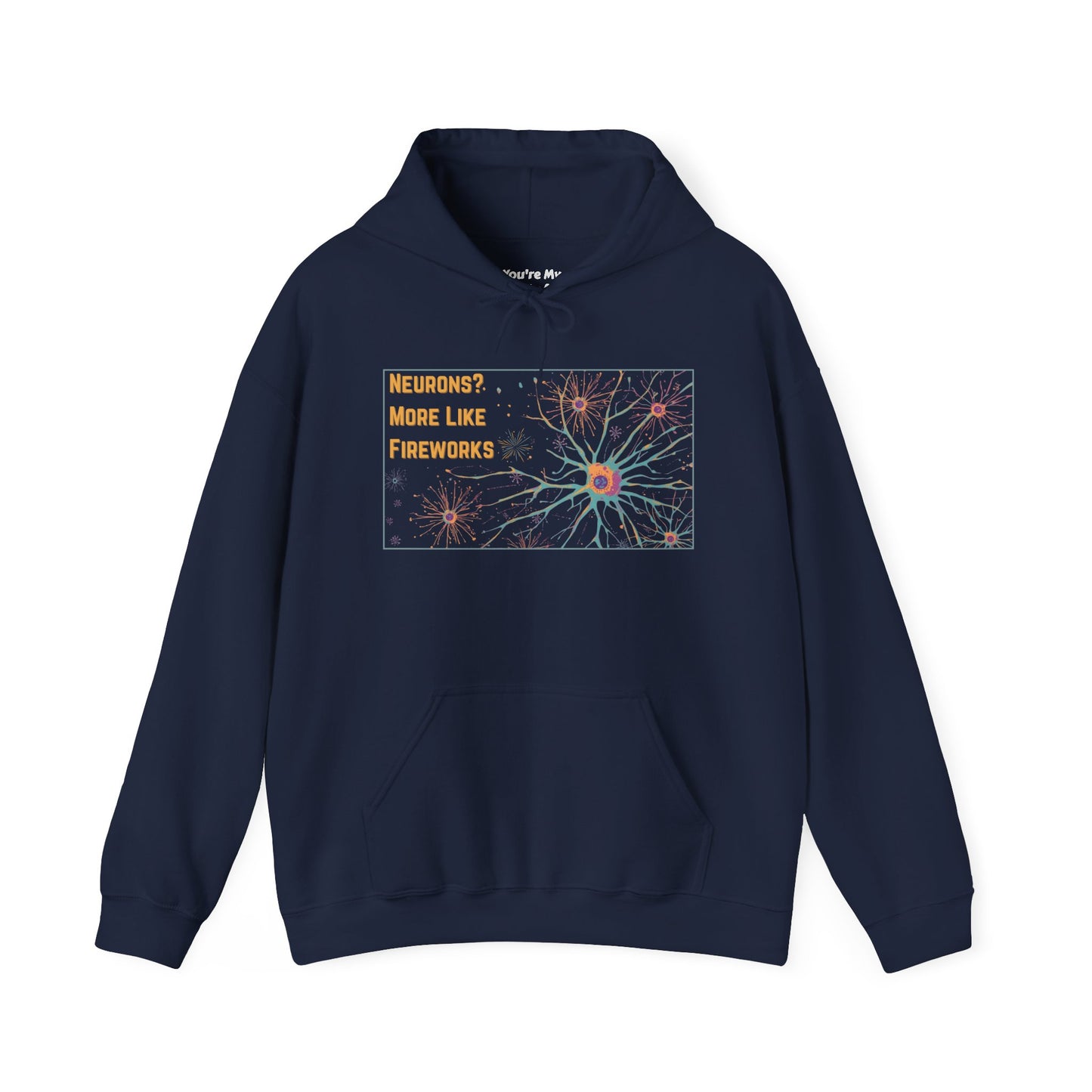 Neurons? More Like Fireworks Hoodie – Unisex Heavy Blend Funny Science Sweatshirt, Neurodivergent Pride Gift, Casual Everyday Wear, Cozy Pullover, Unique Birthday Gift