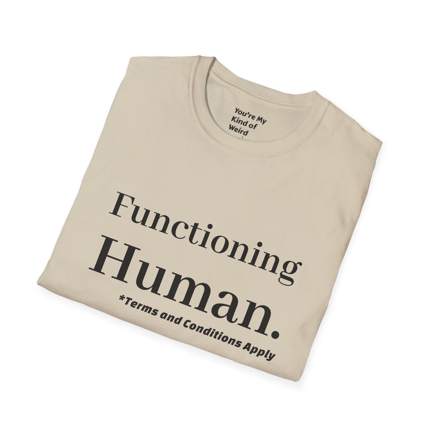 Funny Sarcastic Unisex Tee – Functioning Human, Terms and Conditions Apply Shirt Black Text