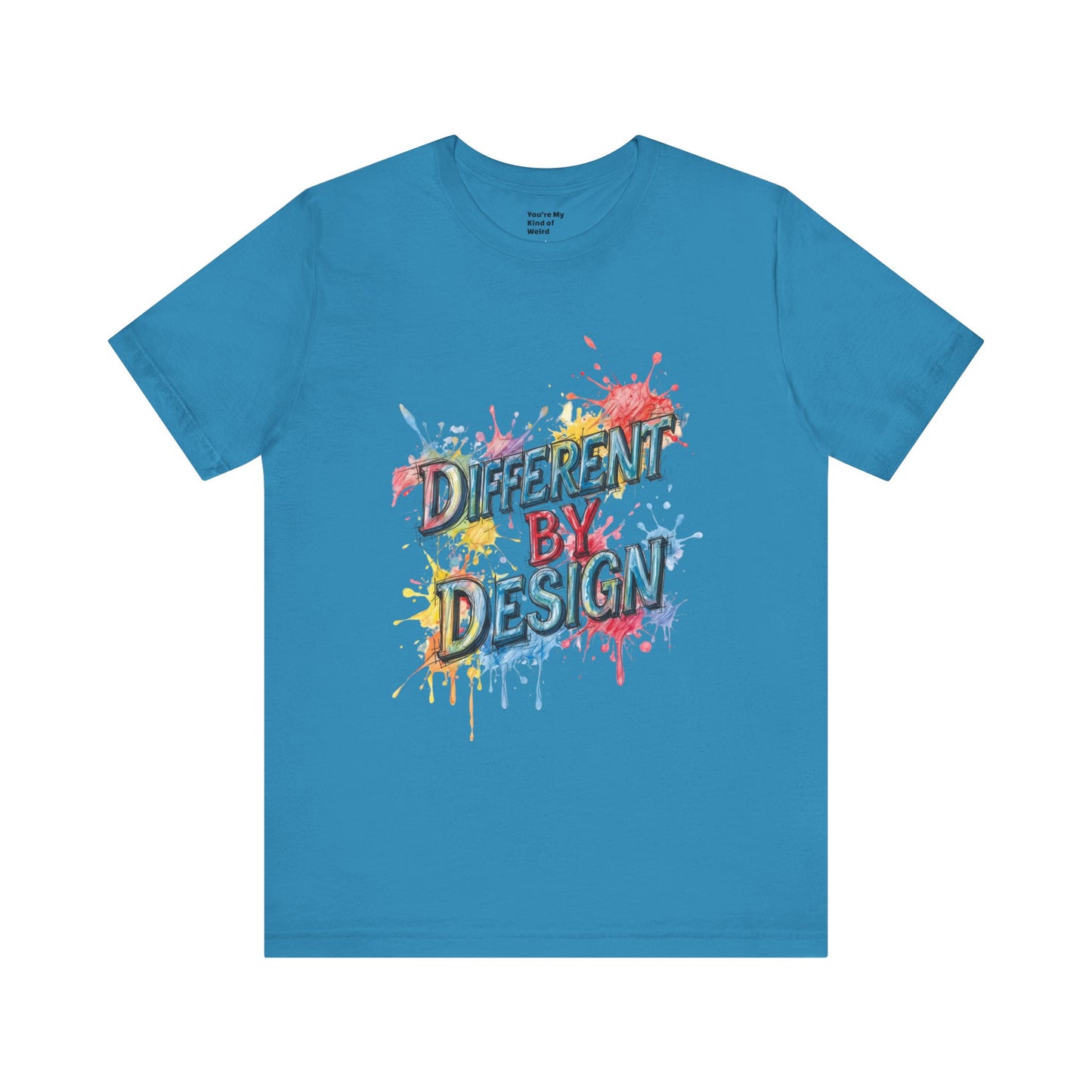 Colorful Different by Design Unisex Tee, Inspirational T-Shirt, Unique Gift for Artists, Creative Expression Apparel, Everyday Wear