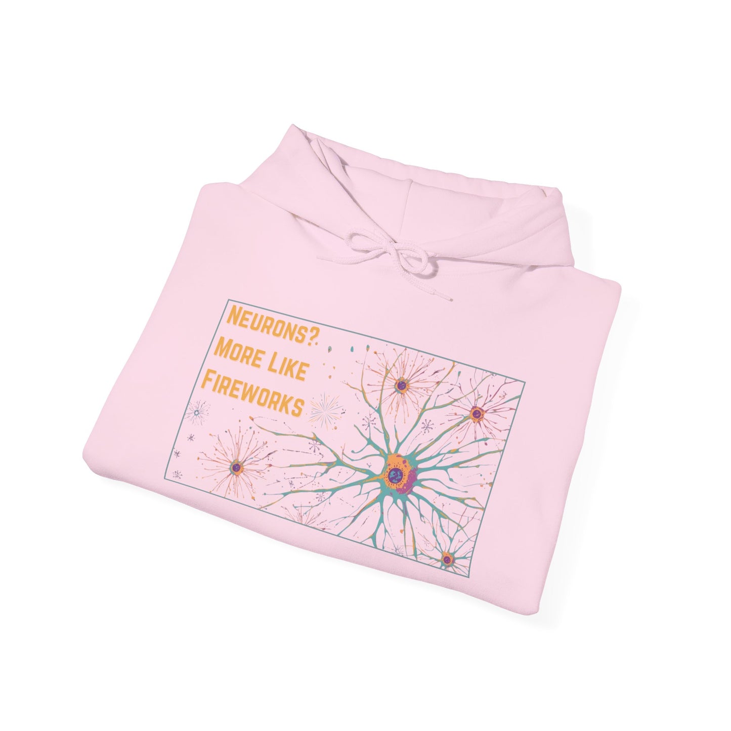 Neurons? More Like Fireworks Hoodie – Unisex Heavy Blend Funny Science Sweatshirt, Neurodivergent Pride Gift, Casual Everyday Wear, Cozy Pullover, Unique Birthday Gift