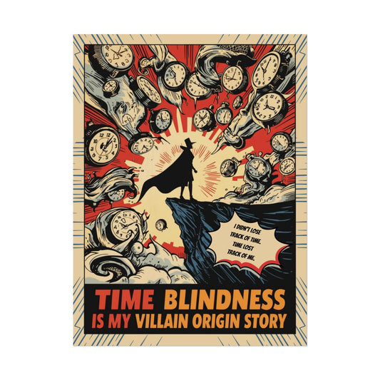 Rolled Poster "Time Blindness Is My Villain Origin Story" Retro Comic Art Print - You're My Kind of Weird
