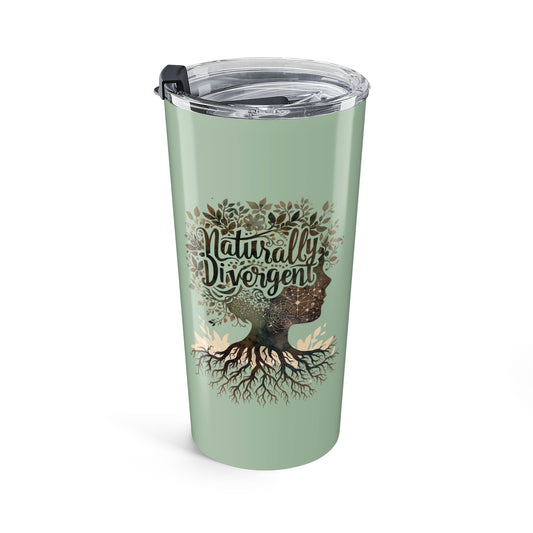 Naturally Divergent art Tumbler 20oz - You're My Kind of Weird