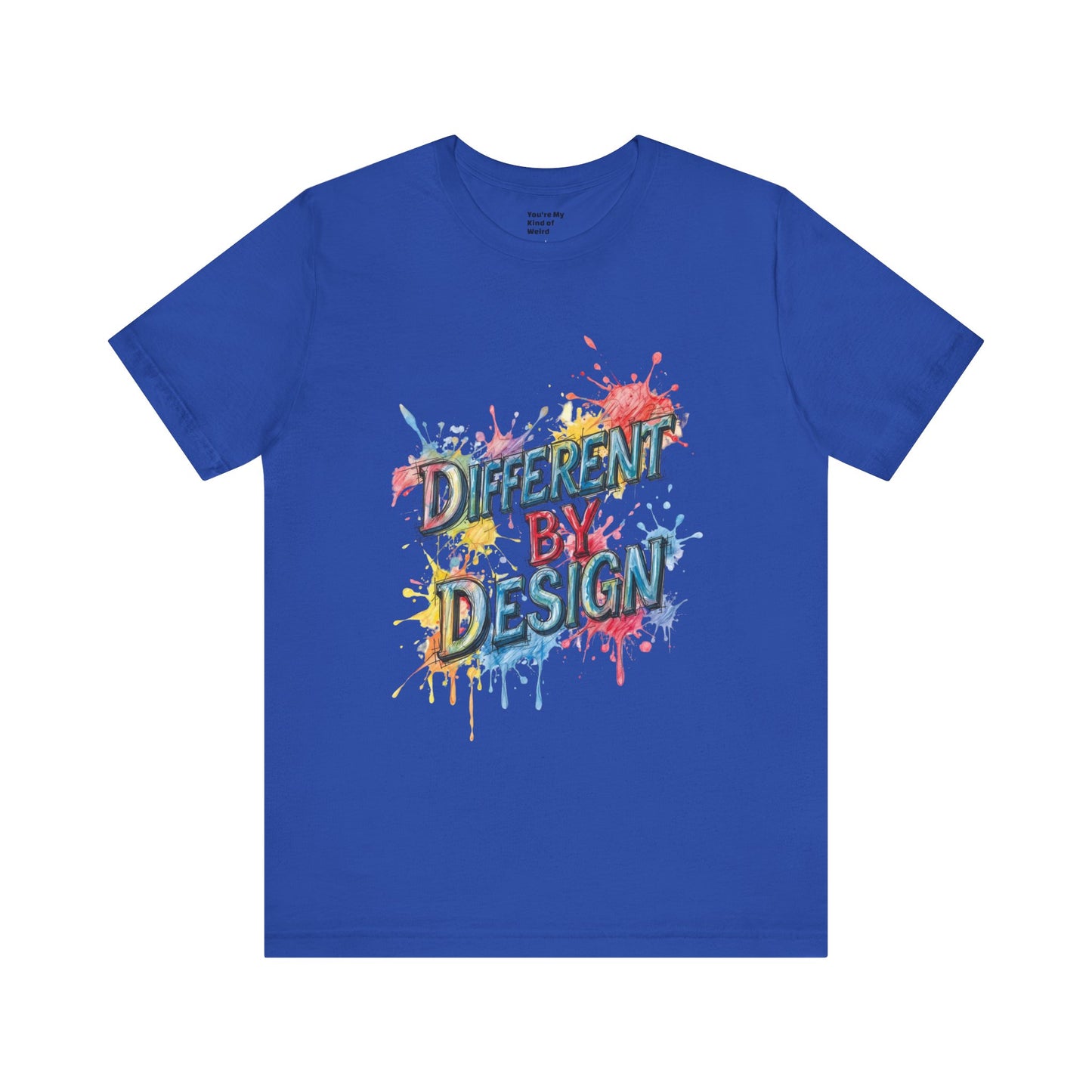 Colorful Different by Design Unisex Tee, Inspirational T-Shirt, Unique Gift for Artists, Creative Expression Apparel, Everyday Wear