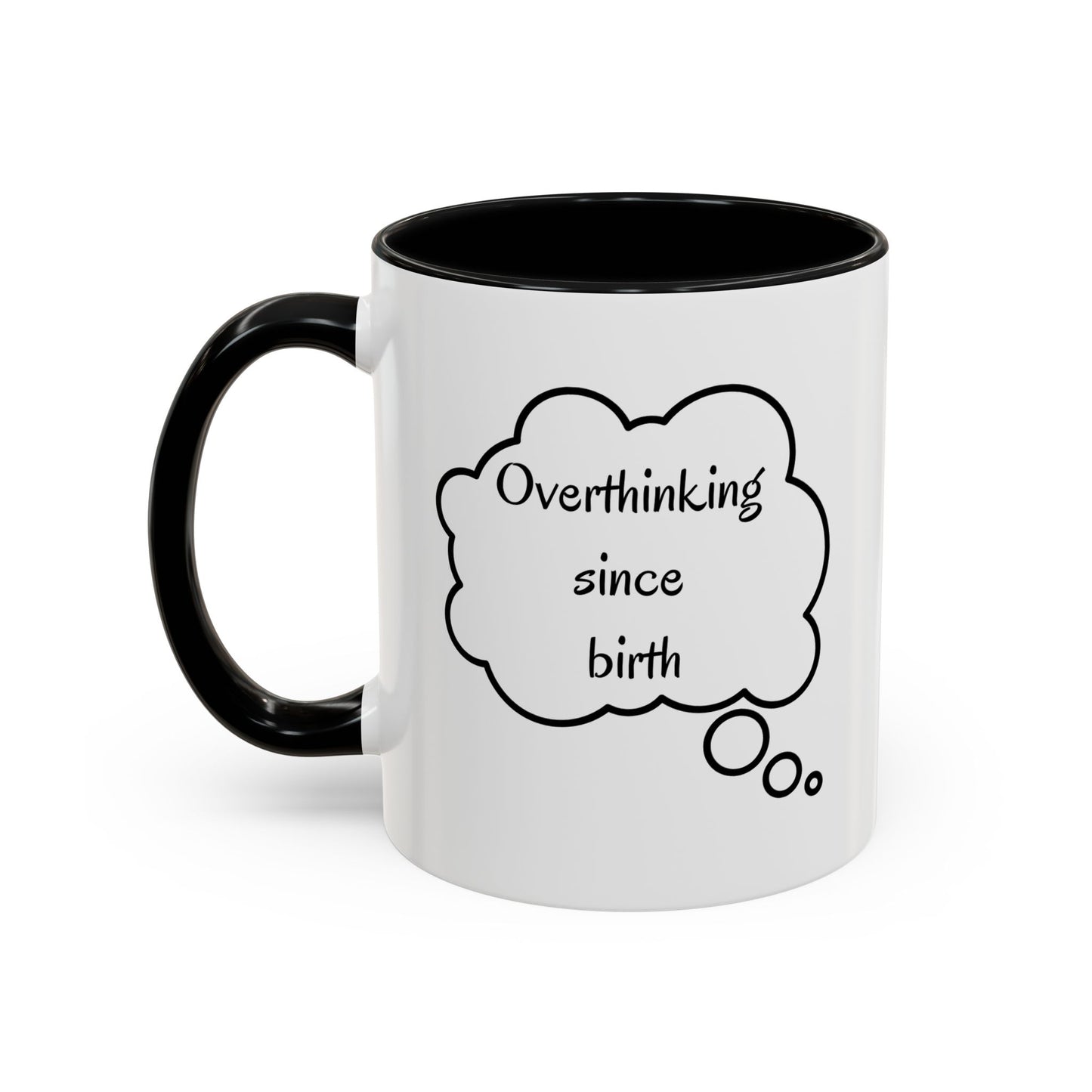 “Overthinking Since Birth” Accent Coffee Mug | Funny Quote Cup in 11oz & 15oz, Gift for Friends & Coworkers