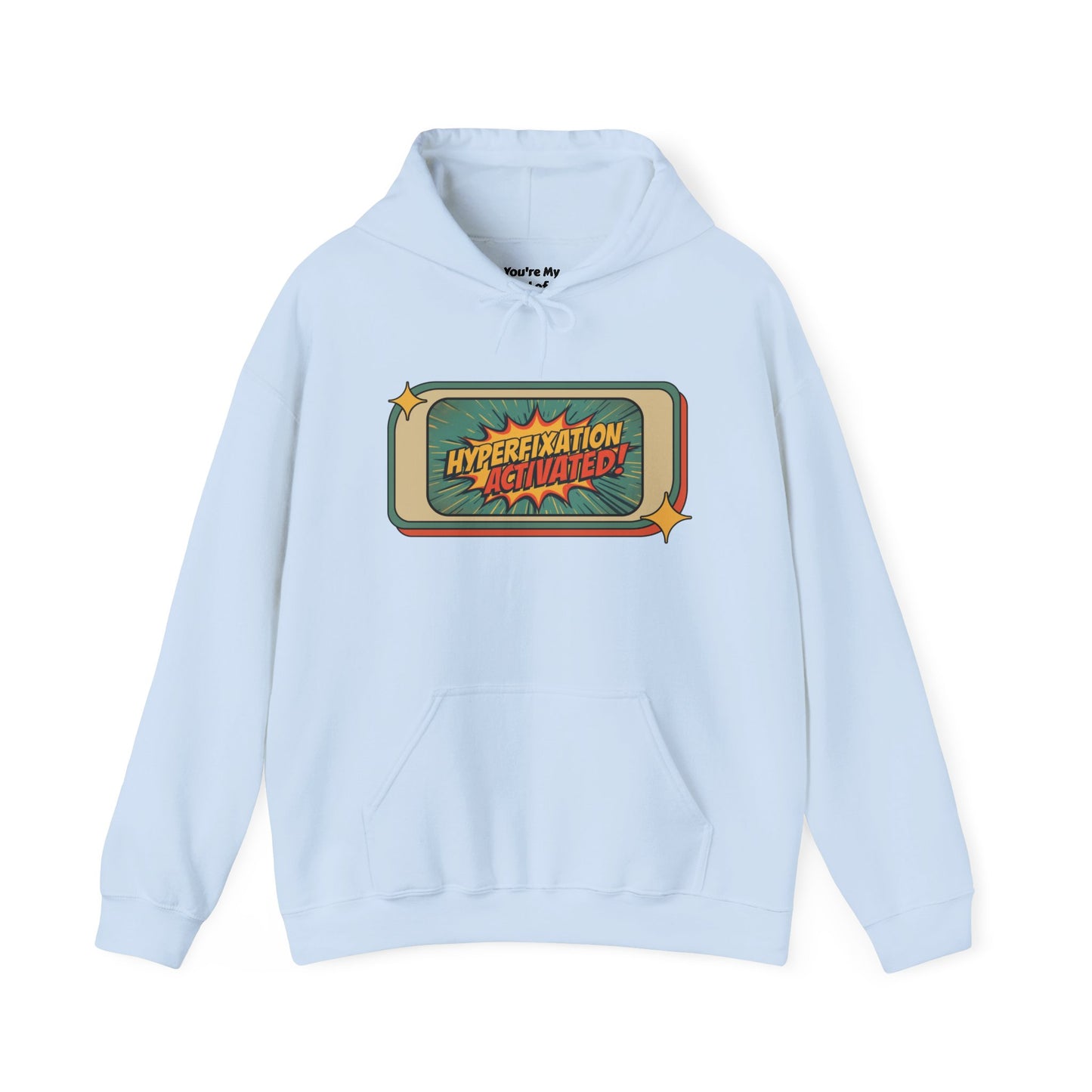 Hyperfixation Activated Graphic Hoodie – Unisex Heavy Blend Pullover with Pocket & Hood | Fun Gift for ADHD & Neurodivergent Creatives