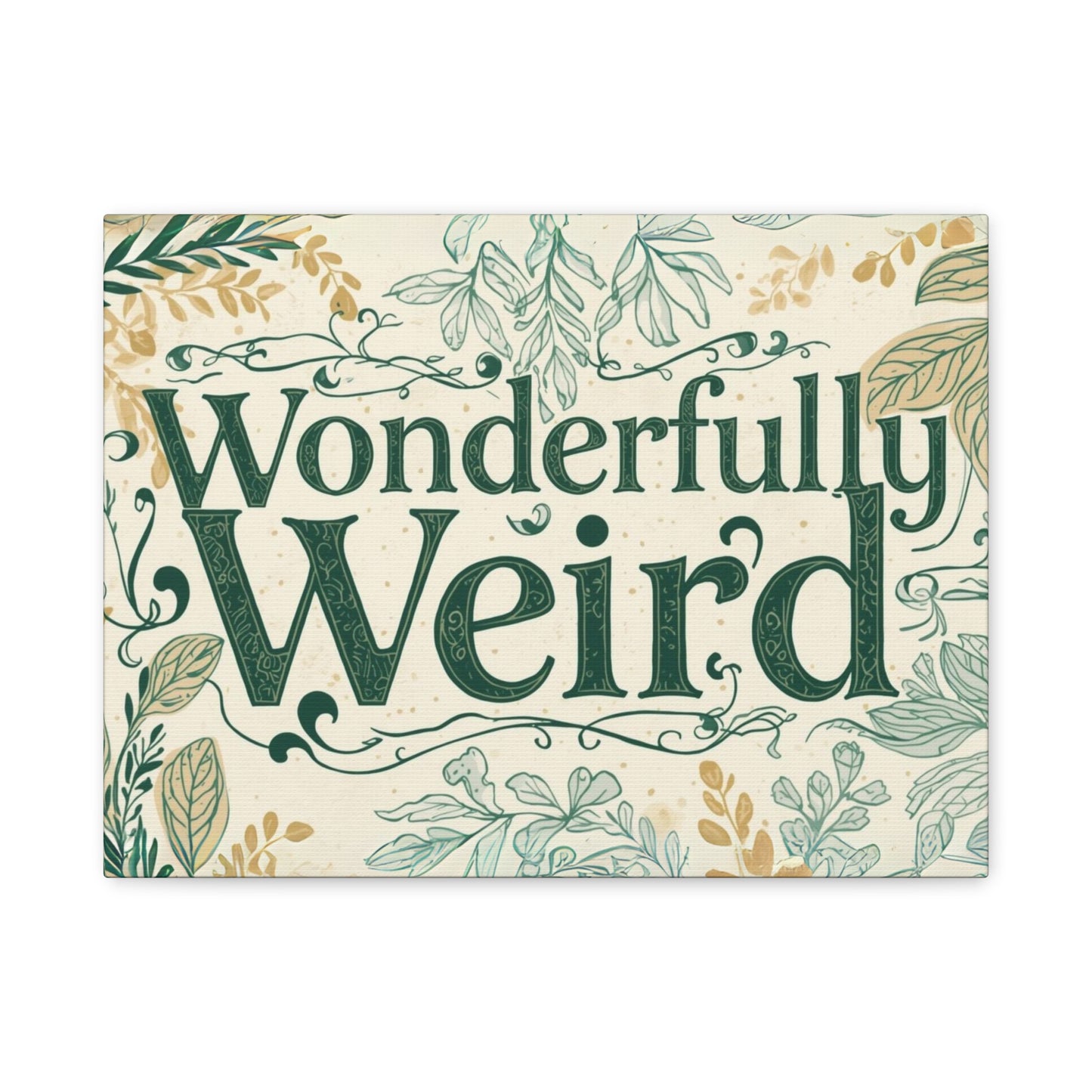 Wonderfully Weird Matte Canvas Art Print, Quirky Home Decor, Unique Gift for Friends, Whimsical Wall Art, Perfect for Occasions