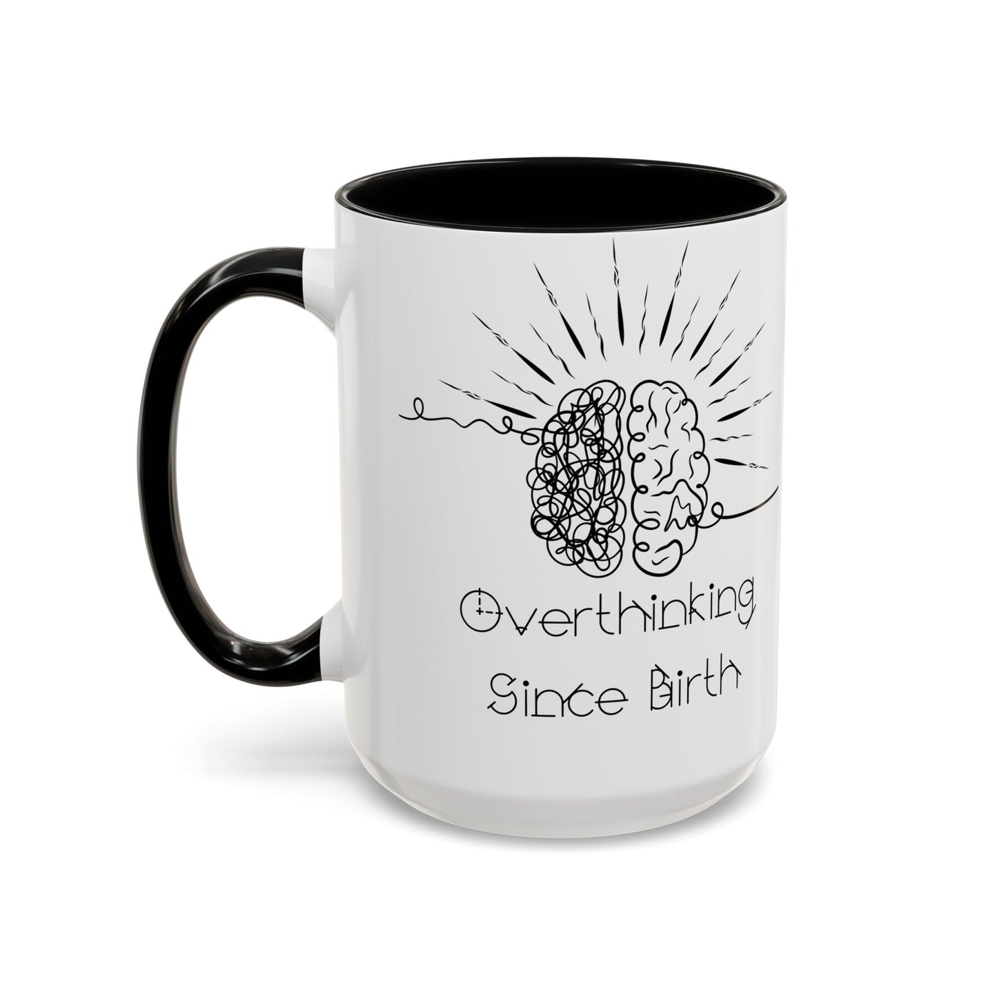 Overthinking Since Birth Coffee Mug | Fun Gift for Mental Health Awareness, Coffee Lover, Birthday Celebration, Quirky Humor, Self-Care