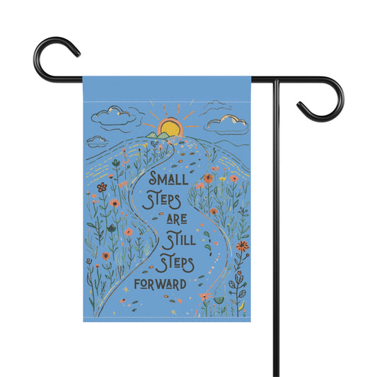 Inspirational Garden Flag — “Small Steps Are Still Steps Forward” Decorative Outdoor Banner